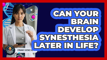 Can Your Brain Develop Synesthesia Later In Life?
