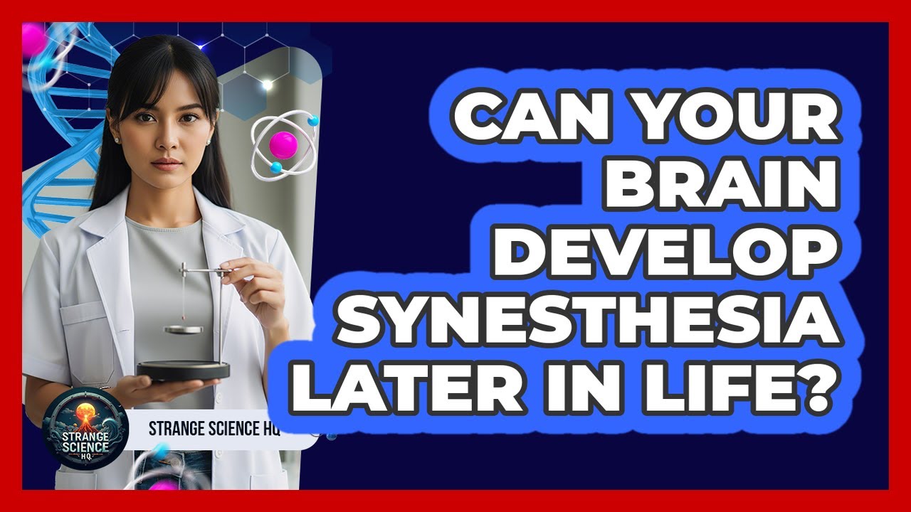 Can Your Brain Develop Synesthesia Later In Life?