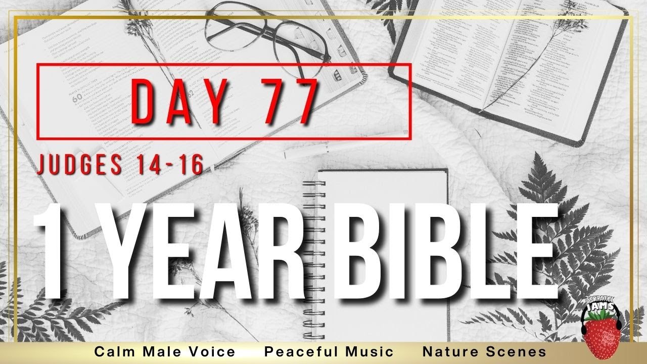 Day 77 | Judges Chapters 14 -16 | NIV 1 Year Audio Bible - YouTube