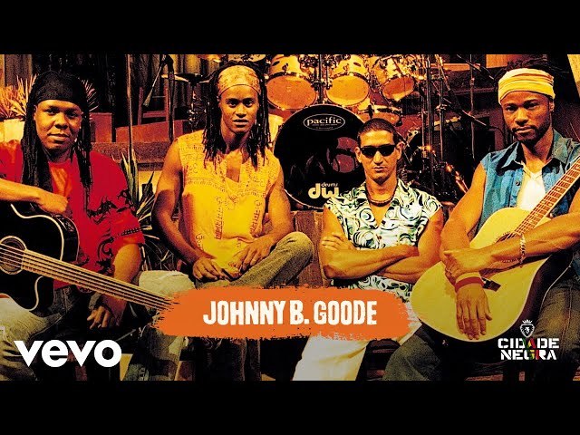 CIDADE NEGRA - JOHNNY B. GOODE!!S