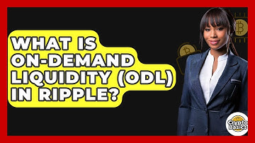 What Is On-Demand Liquidity (ODL) In Ripple? - CryptoBasics360.com