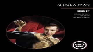 Mircea Ivan - Siris (David Garez Remix)