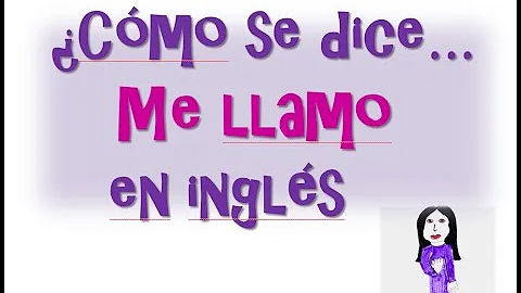 ¿Cómo se dice en inglés me llamo Yasmín?