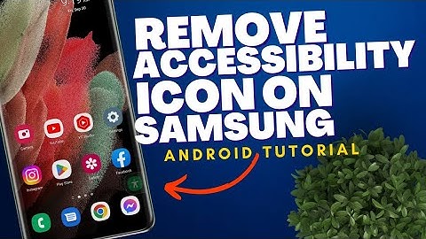 How to remove accessibility icon on Android Samsung