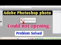 adobe photoshop photo could not open | whatsapp image not open in photoshop |