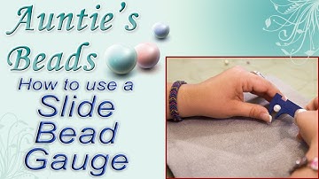 Karla Kam - How To Use A Slide Bead Gauge