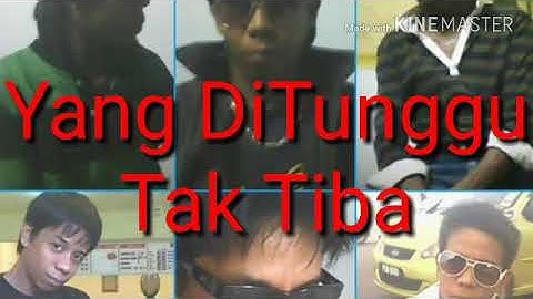 Wann - Yang Ditunggu Tak Tiba