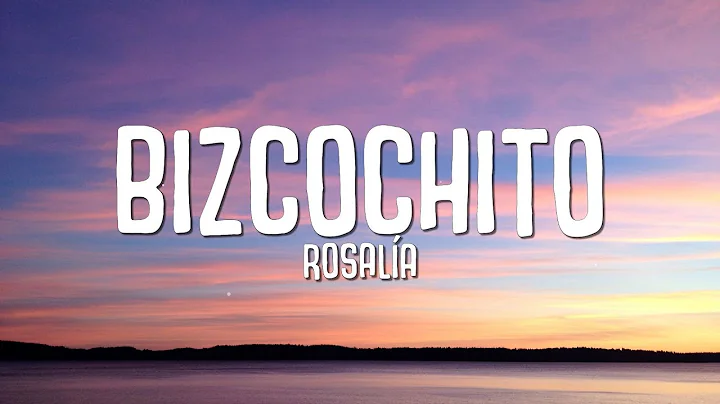 ROSALA - BIZCOCHITO (Letra / Lyrics)