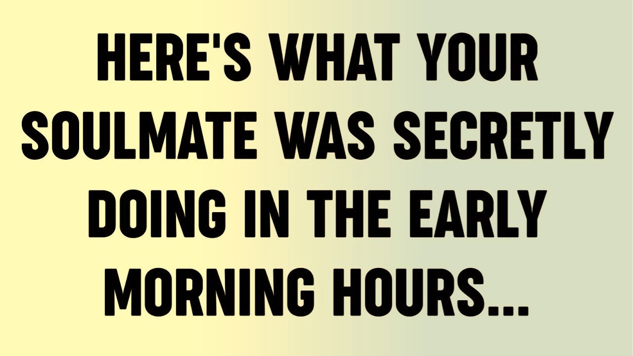 Here's What Your Soulmate Was Secretly Doing In The Early Morning Hours...?
