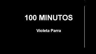 VIOLETA PARRA 100 MINUTOS