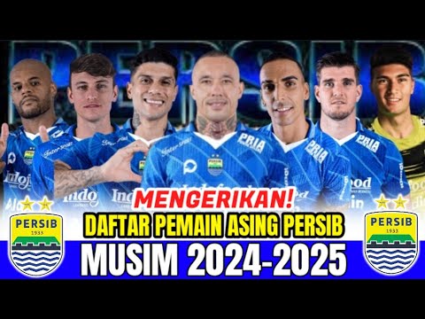 NGERI 🔥 DAFTAR PEMAIN ASING PERSIB MUSIM 2024-2025 | PERSIB HARI INI | BERITA PERSIB | JADWAL PERSIB