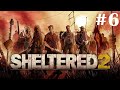 Sheltered 2 - Прохождение. Часть #6. Объявление войны.