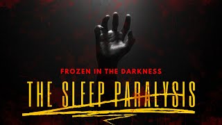 The Nightmare of Sleep Paralysis: Trapped in Darkness