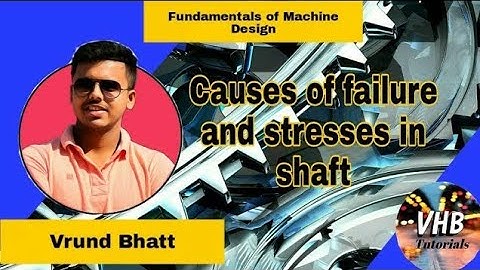 Causes of failure and stresses in shafts   #machinedesign  #gtu  #VHBTutorials