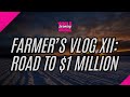 Farmer's Vlog XII: Vlogging Everyday Till We Make $1 Million