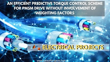 An Efficient Predictive Torque Control Scheme for PMSM Drive Without Involvement of Weighting Factor