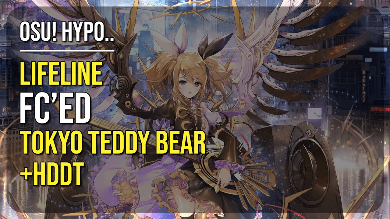 osu! Hypo.. | [10.3★] lifeline FC'ed Tokyo Teddy Bear [Extreme] +HDDT