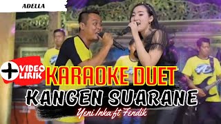 KARAOKE DUET KANGEN SUARANE ( YENI INKA FENDIK ) ADELLA