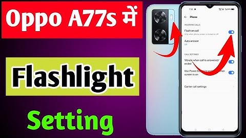 Oppo a77s incoming call flashlight setting | Oppo a77s me call aate hi flashlight jalegi