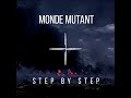 Monde mutant    step by step