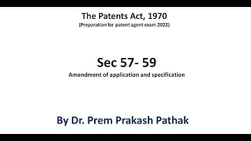 The Patents Act Indian Patent Agent Exam Prep Sec 57 59 Amendments of Applications and Spec