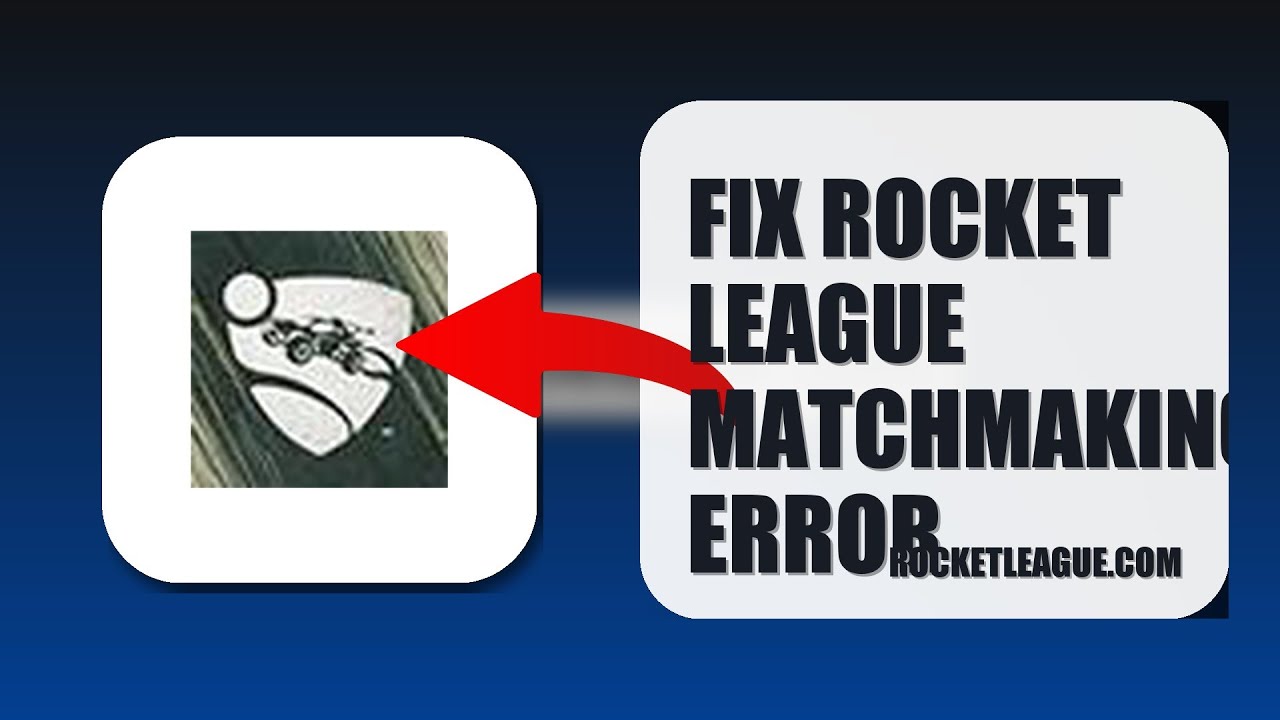 How To Fix Rocket League Matchmaking Error 2025 (QUICK FIX) (2026 ...