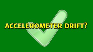 Accelerometer Drift