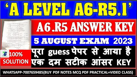 A LEVEL A6-R5.1 Answer Key 5 August Paper पूरा guess पेपर से आया है एक दम सटीक आंसर SOLUTION 2023