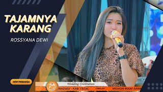 TAJAMNYA KARANG - ROSYANA DEWI 'NEW PRIMAEGA' || LIVE.DS.HARJASARI Rt:01/Rw:01,KEC.SURADADI-TEGAL