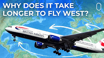 Why Does It Take Longer To Fly West?