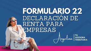 Curso de Formulario 22: Declaración de renta para empresas