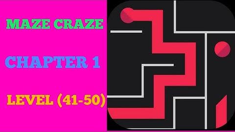 MAZE CRAZE CHAPTER-1 LEVEL 41 42 43 44 45 46 47 48 49 50 WALKTHROUGH OR SOLUTION
