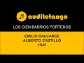 Los cien barrios portenos  emilio balcarce  alberto castillo  1945  tango vals cantato