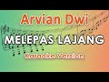 Arvian Dwi - Melepas Lajang Karaoke Lirik Tanpa Vokal by regis