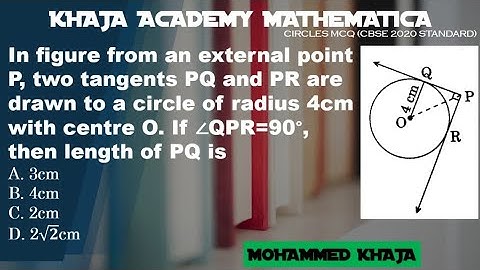 In fig from an external point P, two tangents PQ and PR to a circle of r=4cm. If ∠QPR=90°, then PQ