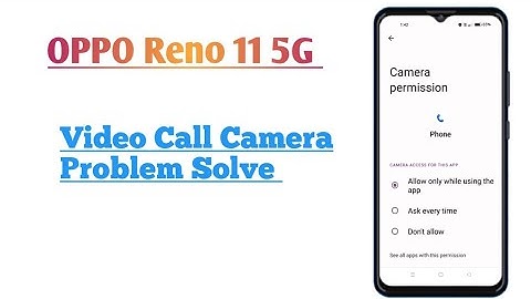 OPPO Reno 11 5G || Video Call Camera Problem Solve