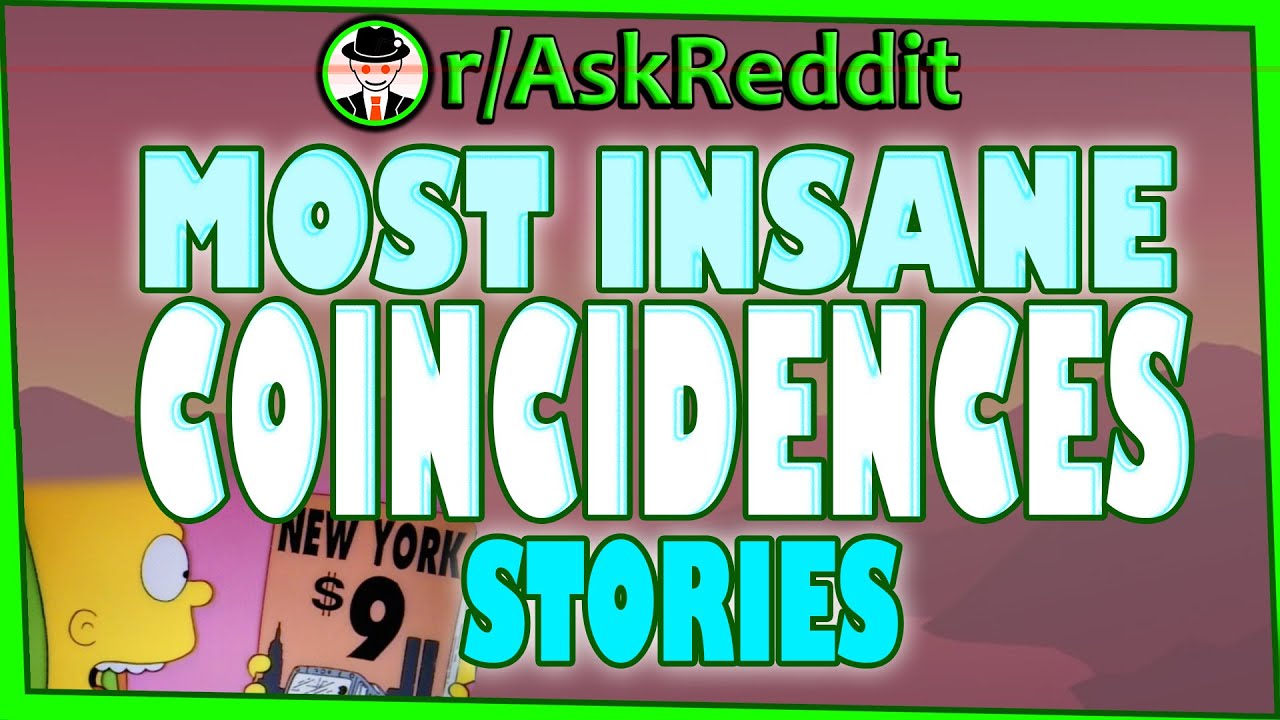 Most Insane Crazy Coincidences Stories (Best r/AskReddit Top Posts) YouTube