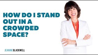 How do I stand out in a crowded space