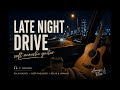 Late Night Acoustic Drive Relaxing Guitar Music For Calm Nights Deep Thoughts 2 Hours 