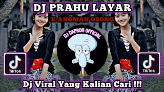 DJ PRAHU LAYAR X ANOMAN OBONG SOUND DJ GOMBAL REMIX - VIRAL TIKTOK