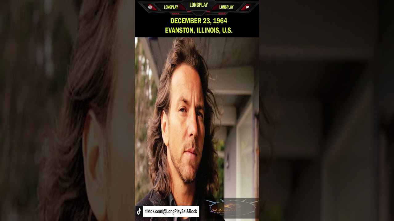 "EDDIE VEDDER" (BIRTH) - DECEMBER 23, 1964 - Today he turns 59 years old 