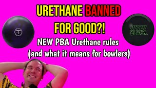 Urethane will be BANNED for good?! NEW URETHANE RULES ANNOUNCED! (And what they mean for bowlers)