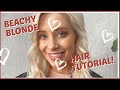 BRIGHT, BEACHY, BLONDE HAIR TUTORIAL