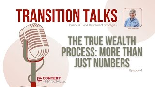 The True Wealth Process: More Than Just Numbers (Ep. 4)