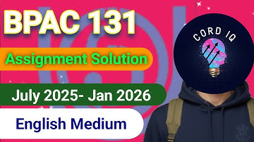 Bpac 131 assignment solution | Bpac 131 assignment solution in english medium for july 25 - jan 26