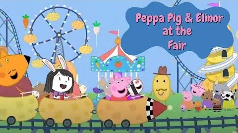 Peppa Pig and Elinor have fun at the fair! (Fan Ma...
