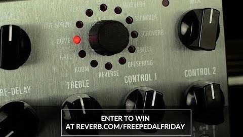 Free Pedal Friday - Source Audio Ventris Dual Reverb | Reverb Tone Report