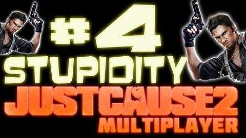 Just Cause 2 Multiplayer Stupidity Part 4