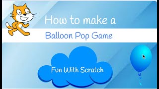 Scratch Ballon Pop Game | Easy Learning | Fun With Scratch