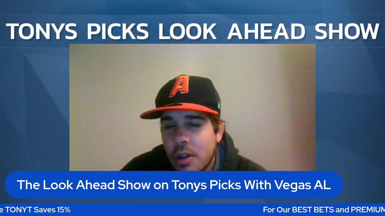 Tony's Pick Look Ahead Show with Vegas AL - YouTube